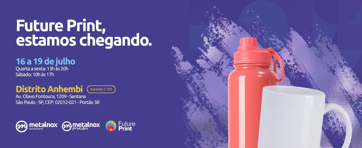 Future print estamos chegando, a metalnox personalizaveis e Metalnox Brindes estarão presentes no stande C150 venha nos visitar!