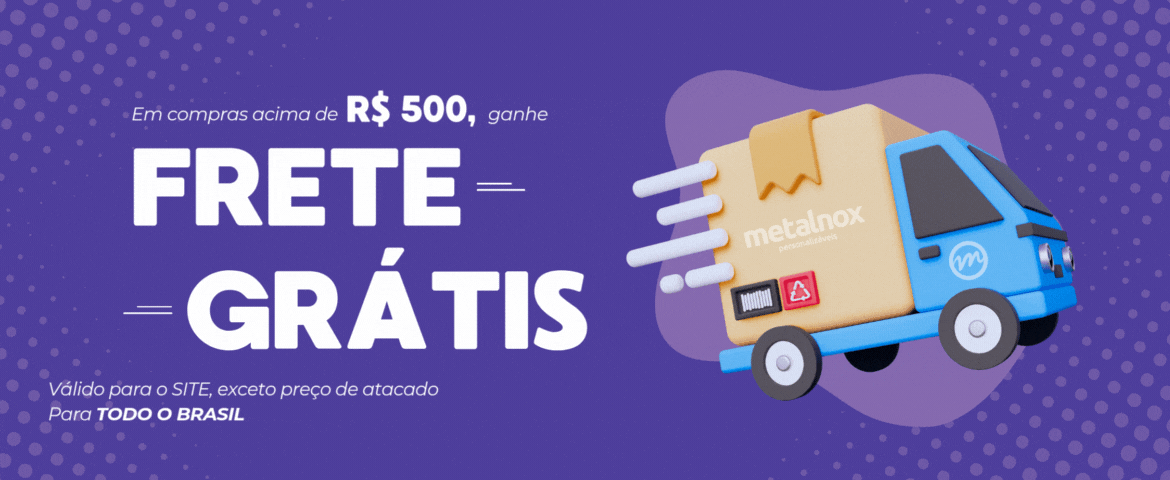 MUDOU, o frete grátis agora é para compras acima de R$ 500, não perca essa chance!