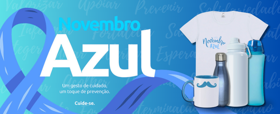 novembro azul epoca de prevenção, amor e cuidado.
